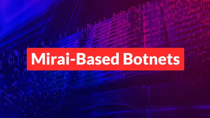 Τα Botnet που βασίζονται στο Mirai εξελίσσονται σε τεράστια απειλή κατάχρησης DDoS και διακομιστή μεσολάβησης