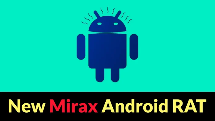 Νέο Mirax Android RAT: Μολυσμένα τηλέφωνα ως κόμβοι μεσολάβησης Νέο Mirax Android RAT: Μολυσμένα τηλέφωνα ως κόμβοι μεσολάβησης