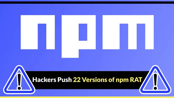 22 Εκδόσεις RAT στο npm: Κλοπή Πορτοφολιών και Μόνιμοι Backdoor 22 Εκδόσεις RAT στο npm: Κλοπή Πορτοφολιών και Μόνιμοι Backdoor
